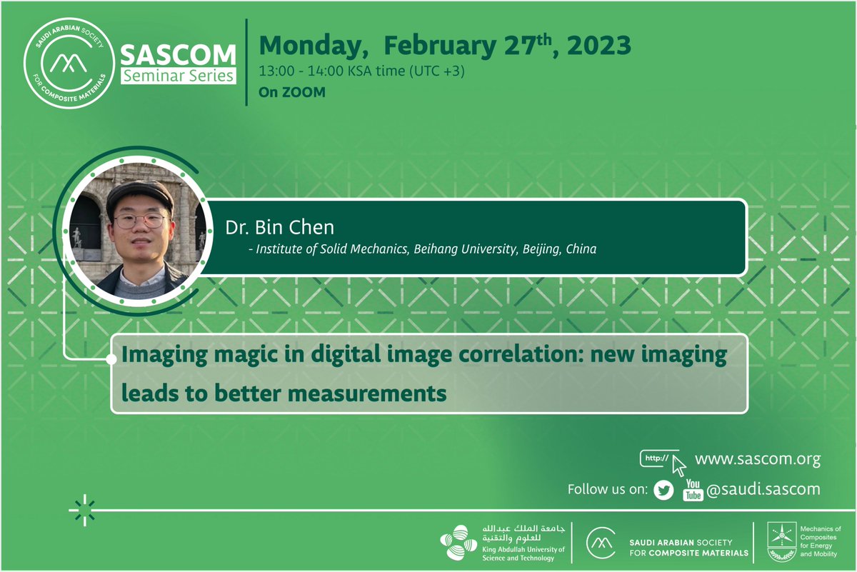 SaudiComposites's tweet image. Happy to announce the first SASCOM Seminar Series of the year the 27th of this month, where Dr. Bin Chen will talk about Imaging magic in digital image correlation: new imaging leads to better measurements. Click here to register: kaust.zoom.us/webinar/regist… #DIC #seminarseries