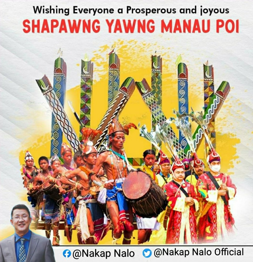 Heartiest greetings to all on Shapawng Yawng Manau Poi festival. May the festival bring in good harvest, prosperity and good health for all Singpho Communities.