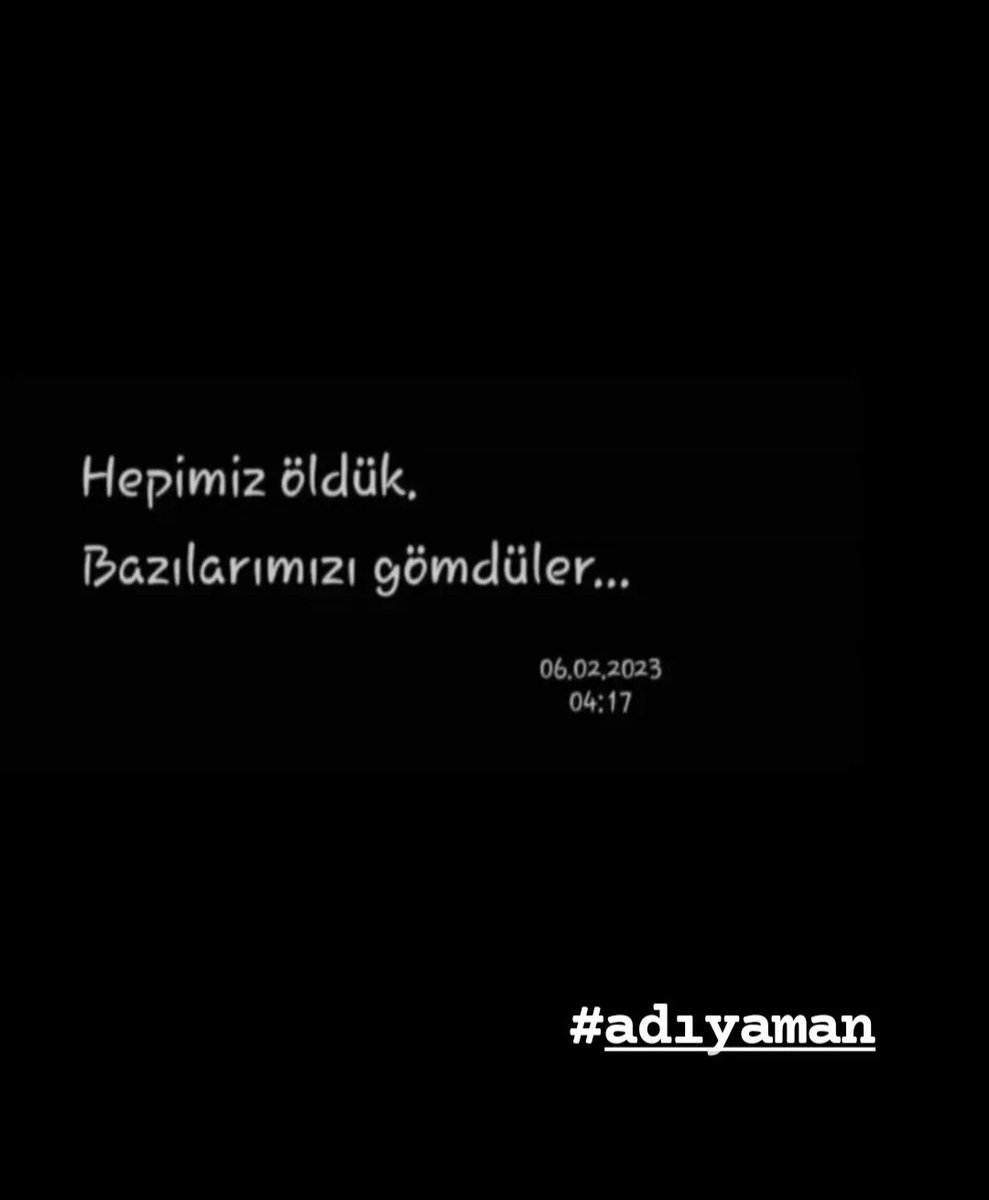 Hepimiz öldük,bazılarımızı gömdüler...

#Adıyaman