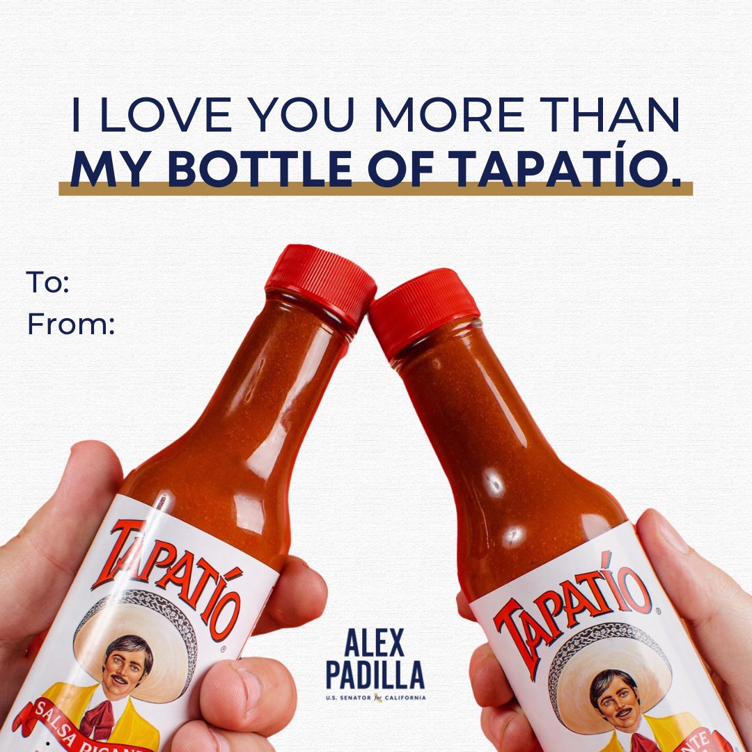SenAlexPadilla's tweet photo. Happy Valentine's Day, California! Who would you be willing to give up your Tapatío for? https://t.co/GcYvnIwnvQ