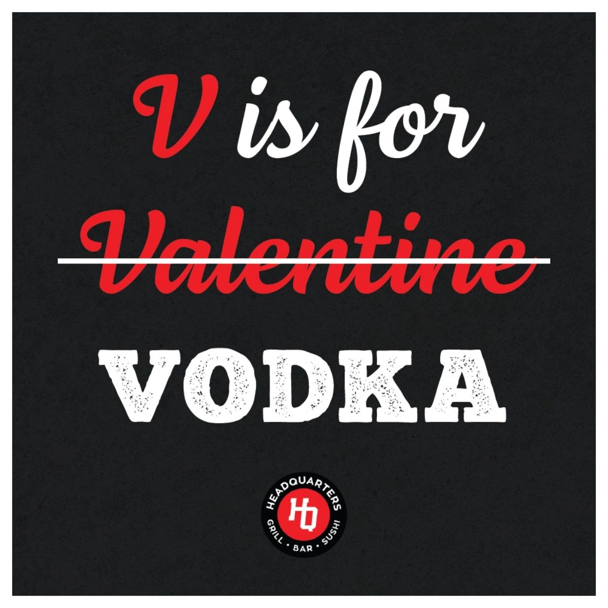 Celebrate with your valentine at Headquarters! Wishing you all a happy Valentine's Day from the HQ team.