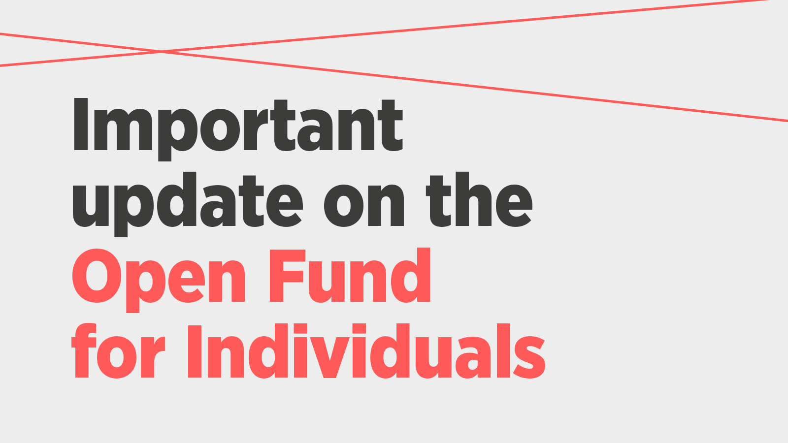 Important update on the Open Fund for Individuals