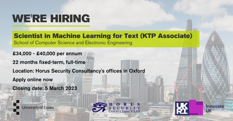 UoE_Business's tweet photo. 🚨 We’re hiring 💻 We’re looking for a Scientist in Machine Learning for Text (KTP Associate) to join our Knowledge Transfer Partnership (#KTP) between the @Uni_of_Essex and Horus Security Consultancy.

Keen to find out more? Download the full job pack now and apply today! 👇
