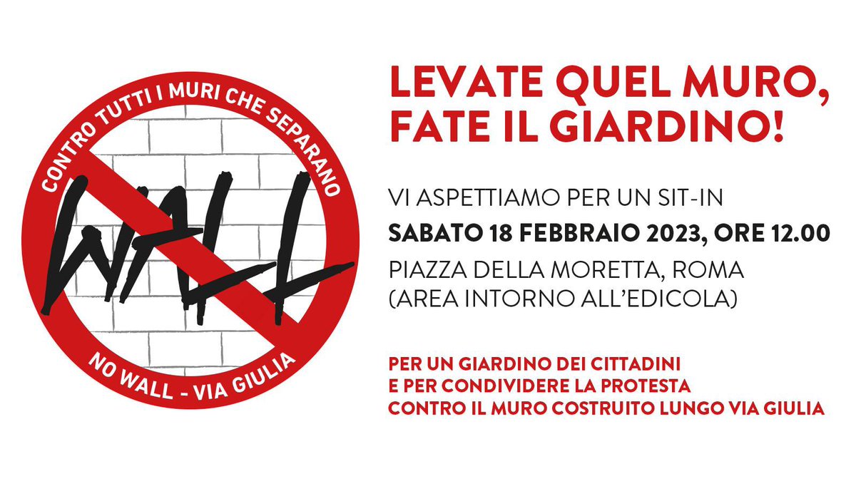 NoWall_'s tweet photo. Vi aspettiamo sabato 18 febbraio alle ore 12 al sit-in contro il nuovo muro di #ViaGiulia: un’opera inutile, che crea problemi di sicurezza e decoro urbano e che rappresenta un vero e proprio sfregio alla bellezza di #Roma. “Levate quel muro, fate il giardino”. #NoWall https://t.co/2UtkCUHk4l