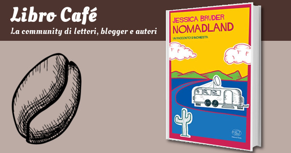 librocafetw's tweet photo. Nomadland (Rive Gauche - Fiction e non-fiction americana): Giunti quasi alla fine dello sconvolgente libro-inchiesta Nomadland di Jessica Bruder la sensazione da cui si viene assaliti ha i contorni grotteschi di un incubo e nel medesidmo tempo… https://t.co/vm1y3eyYiW https://t.co/2bR1ZX494i