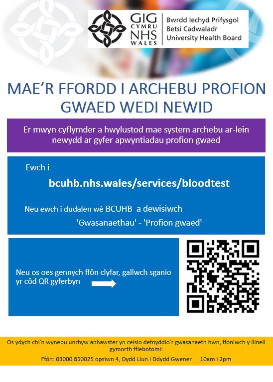 Gallwch nawr drefnu apwyntiadau prawf gwaed ar-lein.  I gyrchu'r gwasanaeth hwn ewch i bcuhb.nhs.wales/services/blood…

Am anawsterau wrth gyrchu'r gwasanaeth hwn, ffoniwch y llinell gymorth fflebotomi 
03000 850025 Option 4, Mon to Fri 10am to 2pm / Llun i Gwener 10am i 2pm