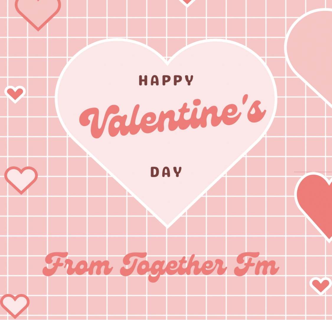 Happy Valentine's Day,
From TogetherFM.

#togetherfm #valentines #ValentinesDay #ValentinesDay2023