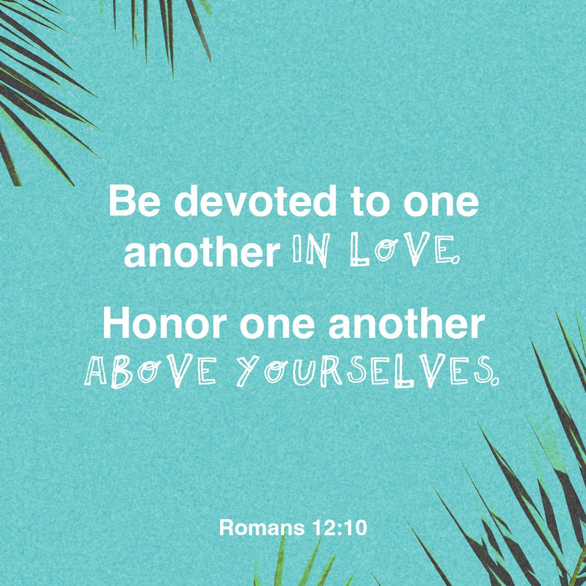 YouVersion's tweet photo. Romans 12:10 https://t.co/2ccVYezo9E