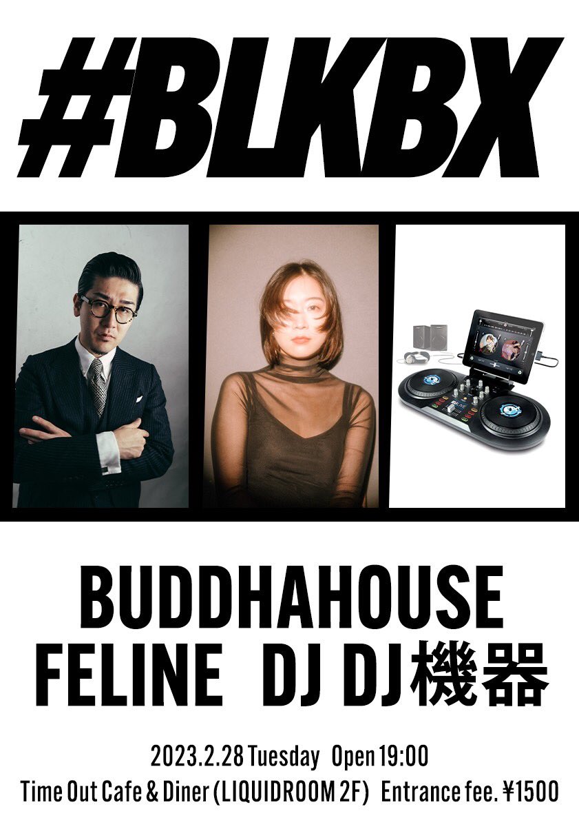 timeout_cafe's tweet photo. 2/28(火) #BLKBX

DJ：
FELINE DJ DJ 機器 BUDDHAHOUSE

https://t.co/IcrZwCcbeU https://t.co/qjWV9u2CkV