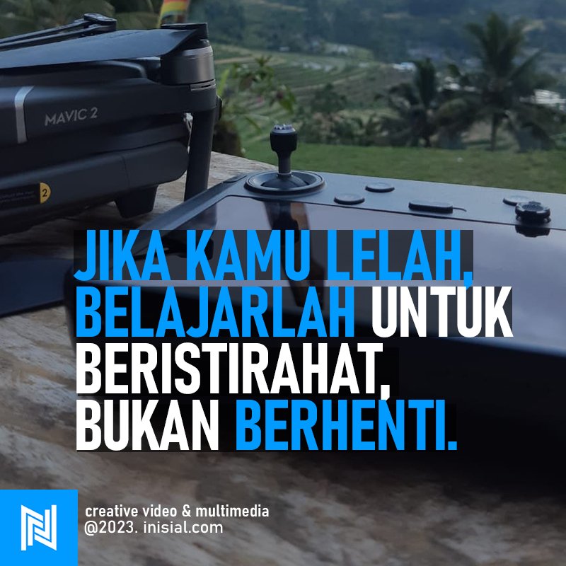 inisialdotcom's tweet photo. Jika kamu lelah, belajarlah untuk beristirahat, bukan berhenti.
.
#quoteoftheday #dji #mavic2 https://t.co/TFkaeVH1iG