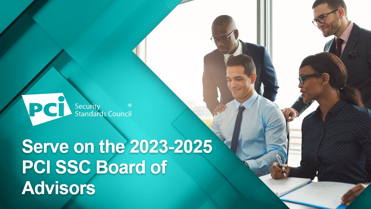PCISSC's tweet photo. We're still accepting nominations for the #PCISSC 2023-2025 Board of Advisors! Nominate strategic leaders who bring market, geographical, and technical insight to PCI SSC plans and projects. Find out more: https://t.co/4f0hkcgRie https://t.co/iUS9HbTaW9