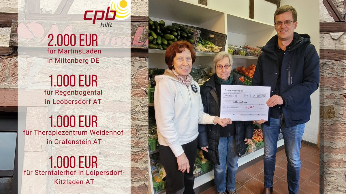Die CPB spendet 5.000 EUR an folgende Projekte.
MartinsLaden Miltenberg
pg-st-martin-miltenberg-buergstadt.de/.../mar...
Der Therapiehof Regenbogental regenbogental.at
Das Therapiezentrum Weidenhof
therapie-weidenhof.at
Sterntalerhof - Kinderhospiz und Familienherberge
sterntalerhof.at