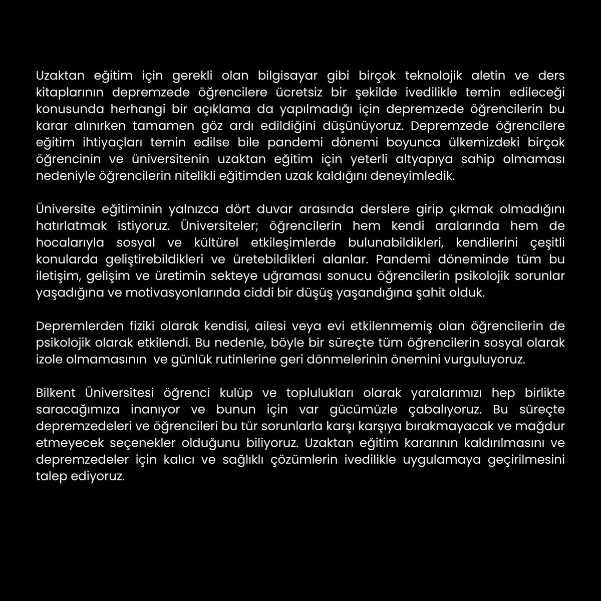 Bilkent Bilimsel İletişim Topluluğu olarak Bilkent öğrenci kulüp ve topluluklarının hazırladığı uzaktan eğitim kararına yönelik açıklamaya katılıyoruz.

Ülkemiz için bilimin dikkate alındığı ve böyle felaketlerin yaşanmadığı bir gelecek diliyoruz.
Hepimizin başı sağolsun.
