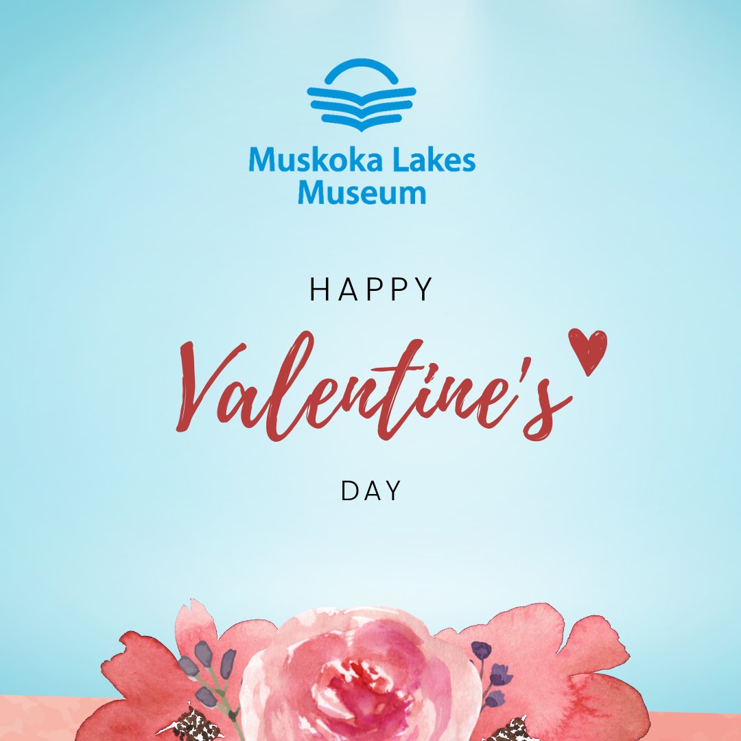 Happy Valentine's Day from Muskoka Lakes Museum. We love all our followers and supporters. Thank you for being amazing!