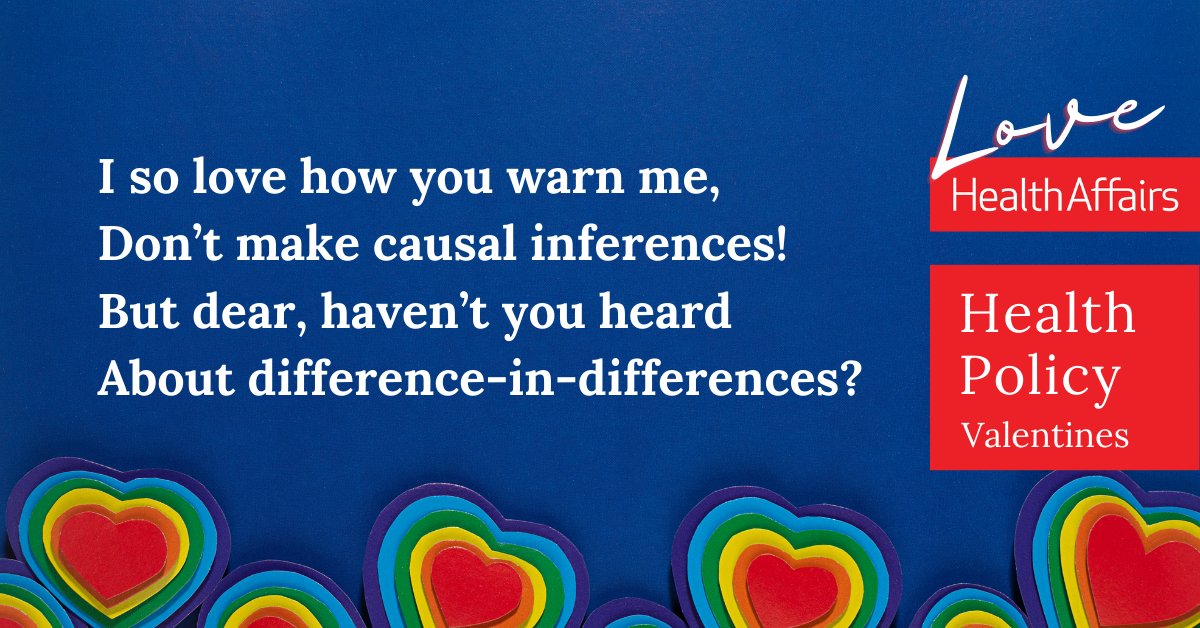 I so love how you warn me,
Don’t make causal inferences!
But dear, haven’t you heard
About difference-in-differences

#HealthPolicyValentines