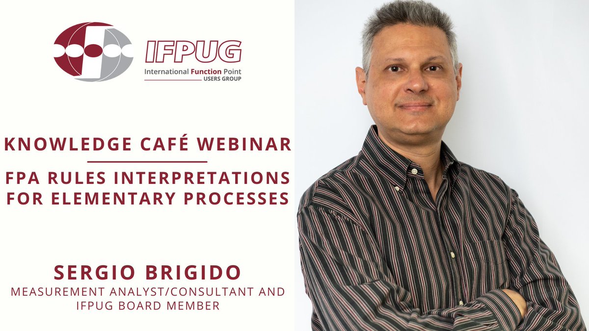 Join us for our next webinar on March 23 at 9:00 AM ET with Sergio Brigido. Based on a recent white paper published by IFPUG, this webinar will provide further guidance in the interpretation &amp; application of the “Elementary Processes identification rules": bit.ly/3HRXiYx