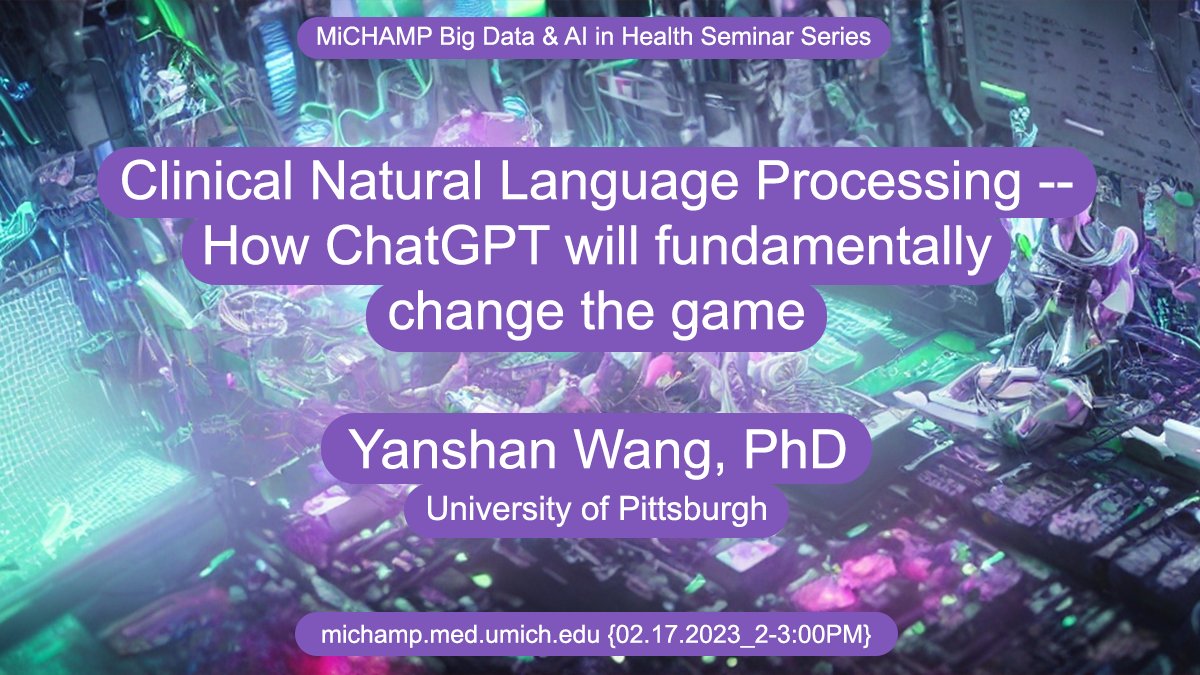 UM-MiCHAMP (@um_michamp) on Twitter photo With #ChatGPT exploding in popularity, <a href="/yanshan_wang/">Yanshan Wang, PhD, FAMIA</a> from <a href="/PittTweet/">University of Pittsburgh</a> will talk about how using it for #NLP with #EHR is a gamechanger. Friday 2/17/23 2-3PM EST. ➡️michamp.med.umich.edu/events-seminar… With #ChatGPT exploding in popularity, <a href="/yanshan_wang/">Yanshan Wang, PhD, FAMIA</a> from <a href="/PittTweet/">University of Pittsburgh</a> will talk about how using it for #NLP with #EHR is a gamechanger. Friday 2/17/23 2-3PM EST. ➡️michamp.med.umich.edu/events-seminar…