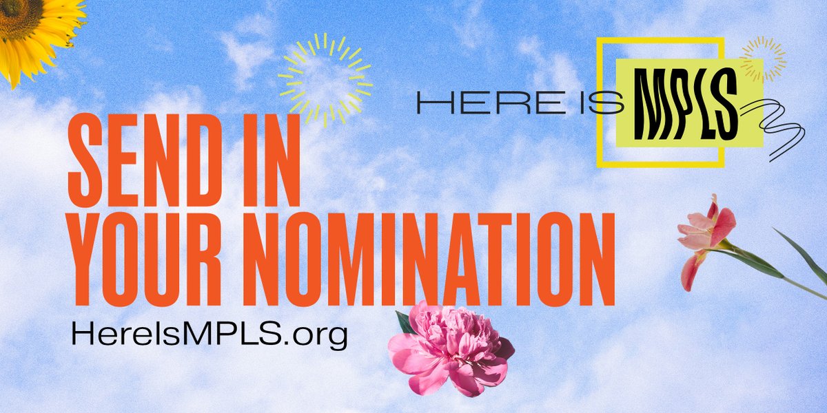 Nominate a person, organization, or project for Here is MPLS—a new storytelling movement to celebrate the people, projects, and organizations that are writing the next chapter of our community’s story. #HereIsMPLS HereIsMPLS.org