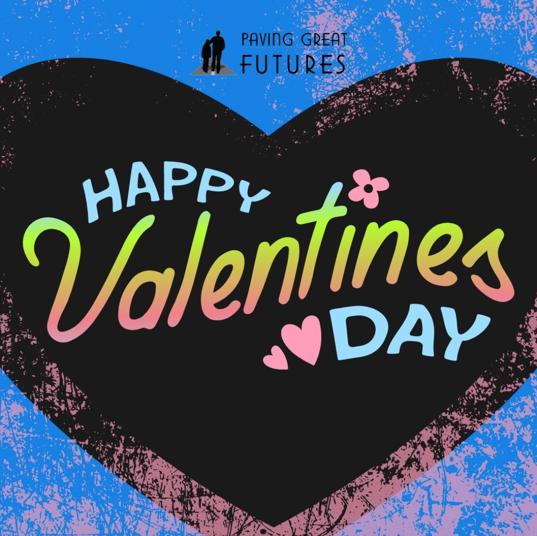 Happy Valentine's day from your family at Paving Great Futures!