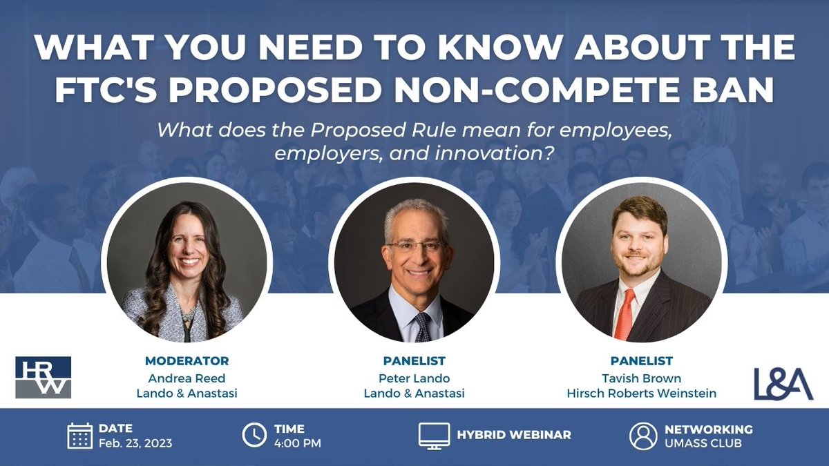HRWLawyers's tweet photo. Thur 2/23 at 4 pm, HRW and @LandoAnastasi are hosting a HYBRID seminar covering the FTC's proposed ban of non-compete agreements &amp; the potential impact on employers and innovation. 

Register to attend virtually OR in-person at the UMass Club, Boston here: https://t.co/r0ghSI8OEO https://t.co/Ztq6WLusuf