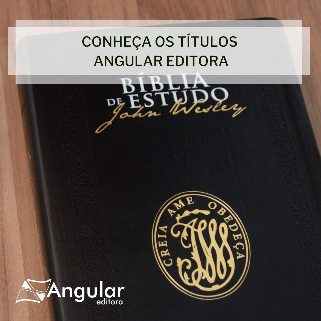 Sorteio: Angular Editora sorteia três livros sobre John Wesley e metodistas