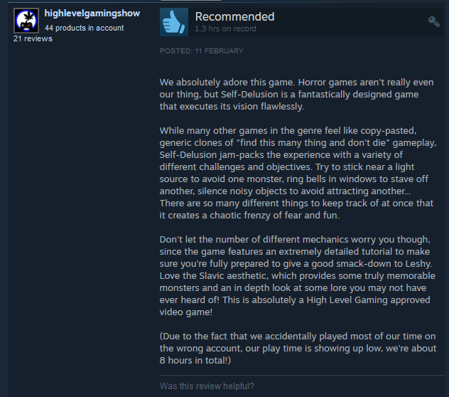 I was just in a bad mood today. But I read the review from the <a href="/HighLevelGamin1/">High Level Gaming</a>  and it became warm in my soul) 
Thank you very much guys for the #selfdelusiongame support! 💞

#indiegamedev #indiedev #pcgame #indiegame #indiehorror #horrorgame #game
