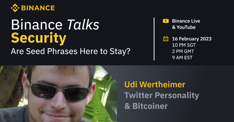 binance's tweet photo. Should we move away from seed phrases? 

@udiwertheimer thinks so.

Register below for #BinanceTalks to hear Udi and other top people in the industry discuss security in crypto.

Listeners will get the chance to win their share of $5,000 in rewards and #Binance merch!