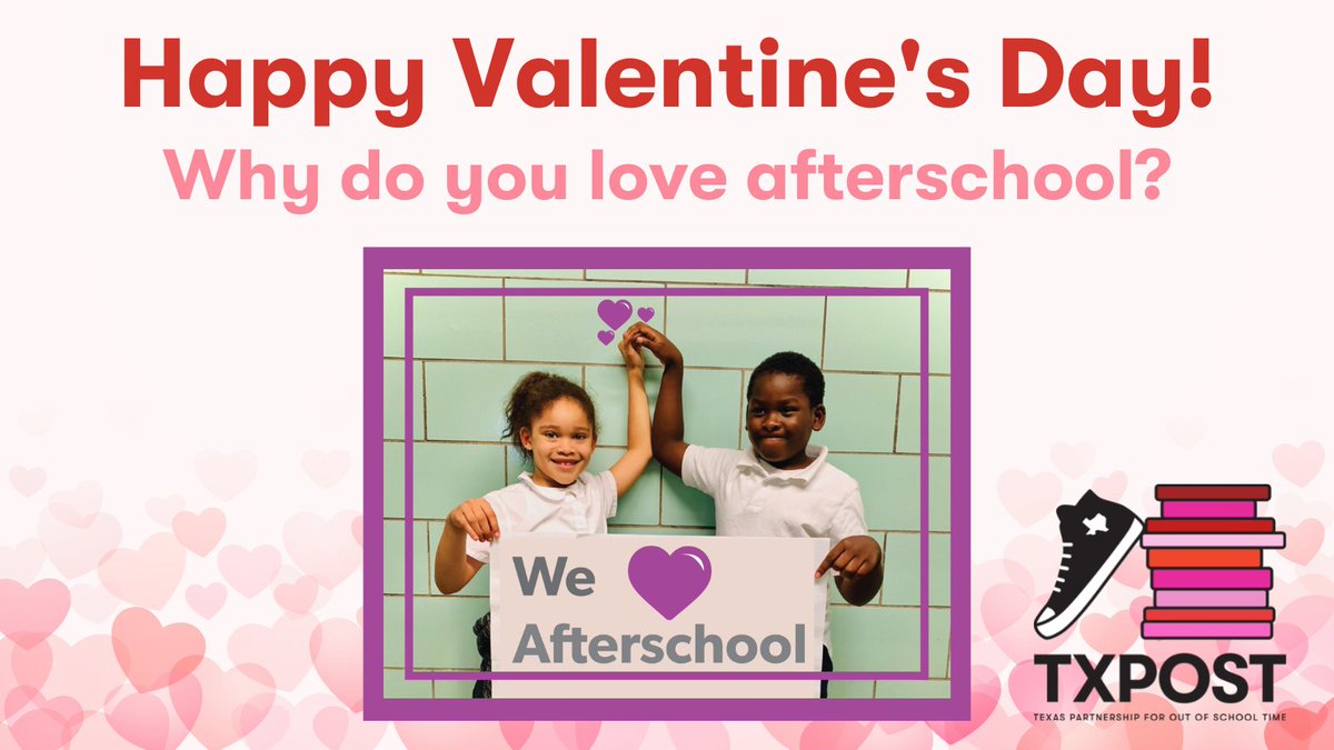 Happy Valentine’s Day! #IHeartAfterschool because #AfterschoolWorks for the 85% of Texas parents who support public funding for afterschool. Join #TXPOST in sharing the love for #outofschooltime and the dedicated staff who help our kids learn, explore, and grow!