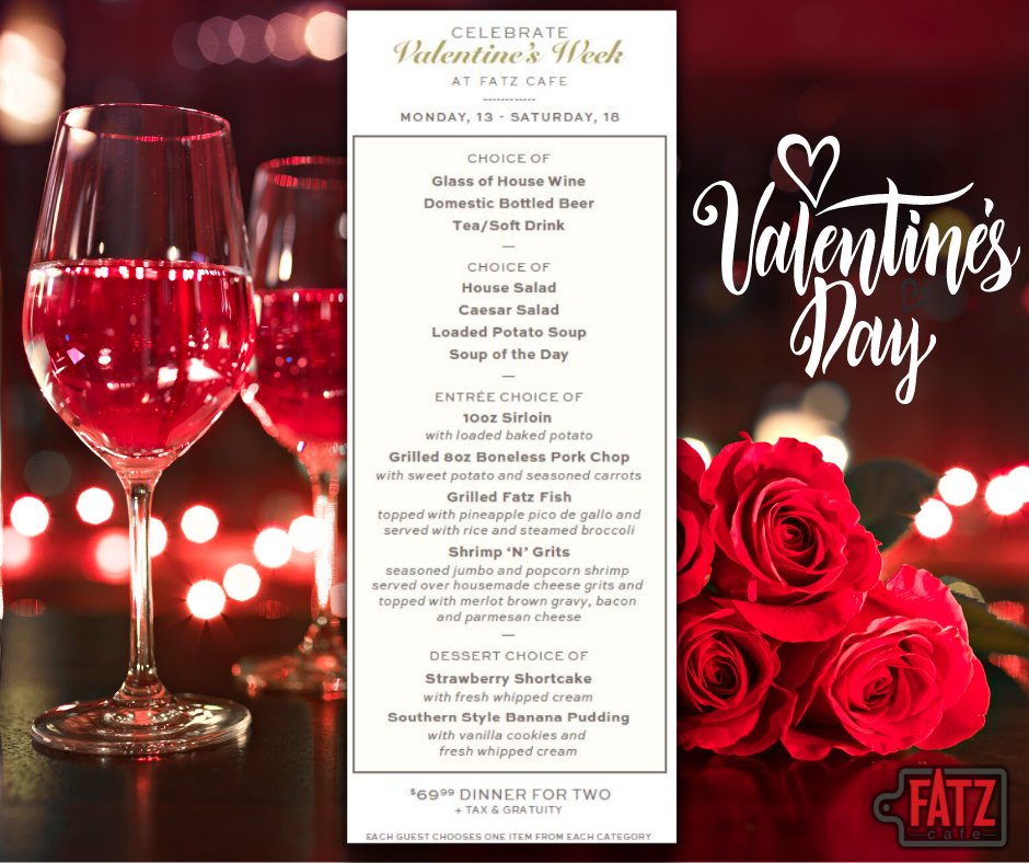 Treat your Loved One to a Special Valentine's Three-Course Dinner for Two for $69.99 + Tax &amp; Gratuity. Available at Every Location fatz.com/locations Wishing our Amazing Guests a Wonderful Valentines