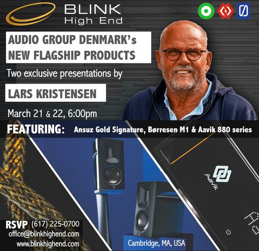BlinkHighEnd's tweet photo. Listen to the newest exciting  products by Audio Group Denmark. Happy to announce two presentations by Lars Kristensen at Blink High End. 
March 21 and 22, 6:00pm. 
RSVP 
(617)225-0700 
office@blinkhighend.com
Cambridge, MA (USA)
#audiogroupdenmark
#audiophile
#hifi
#highendaudio https://t.co/rmVuAVCzWb