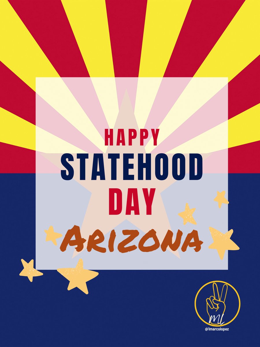 Marco Lopez On Twitter Happy Statehood Day To Arizona marco-lopez-on-twitter-happy-statehood-day-to-arizona