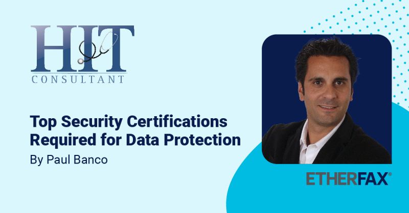 ETHERFAX's tweet photo. How #secure is your #data? Paul Banco, CEO and co-founder of #etherFAX, discusses which #security certifications are required for data protection in @hitconsultant. Read his article here: https://t.co/SJshZPts6t #HIPAA #HITRUST @pauliebanks https://t.co/tofPstEVKG