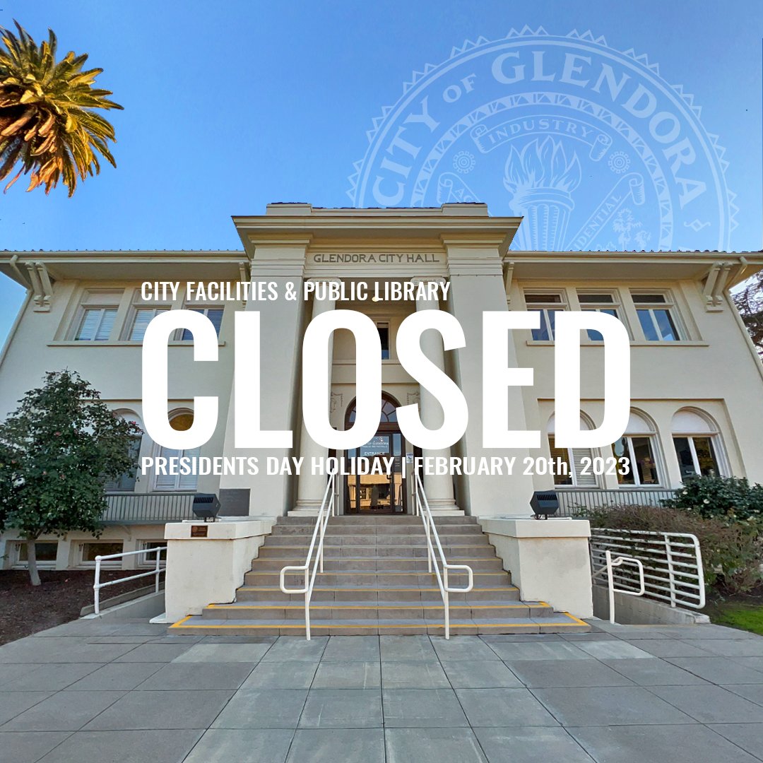 CityofGlendora's tweet photo. City facilities &amp; Glendora Public Library will be closed on Monday, February 20th, in observance of the #PresidentsDay holiday. City facilities &amp; GPL will reopen for business on Tuesday, February 21st. #glendora #localgov #localgovernment. https://t.co/3pLXAEs6RZ