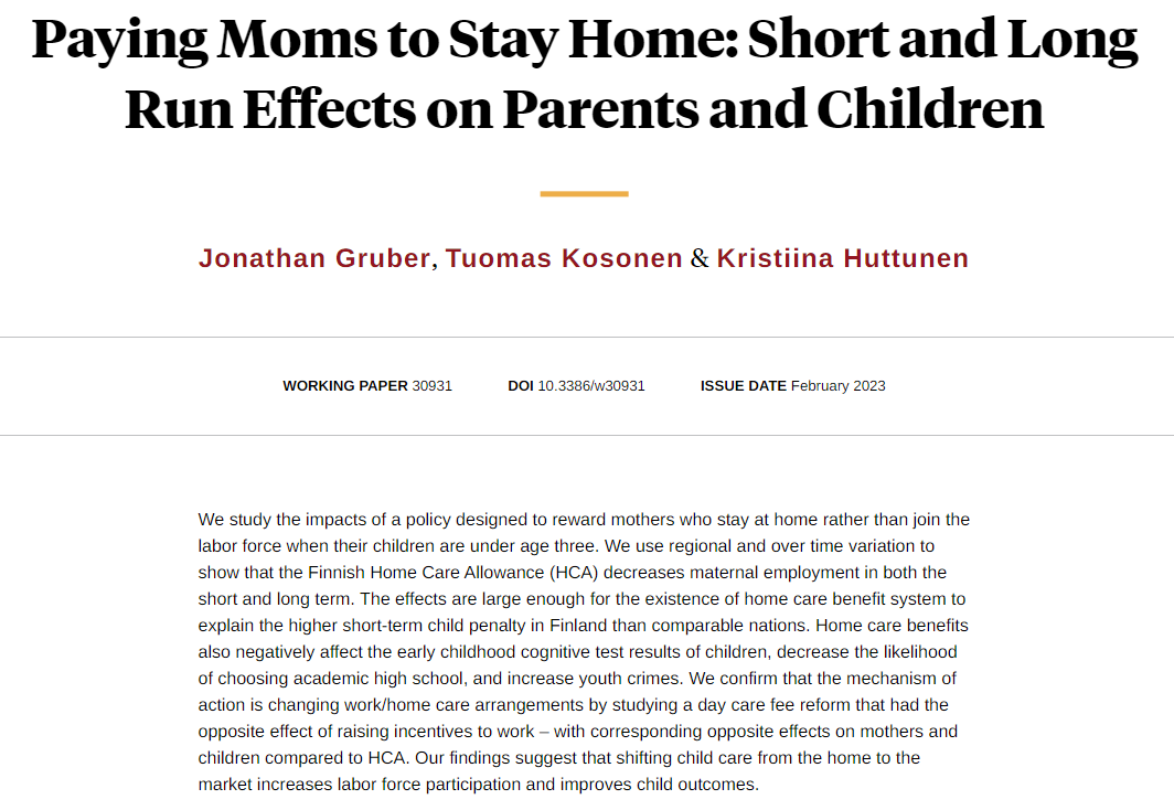 Paying mothers to stay home in Finland led to short- and long-run declines in maternal earnings and worsening child outcomes, from Jonathan Gruber, Tuomas Kosonen, and Kristiina Huttunen nber.org/papers/w30931