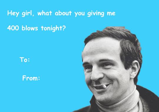 Happy Valentine\s Day from Francois Truffaut! (ugh i missed his birthday) 