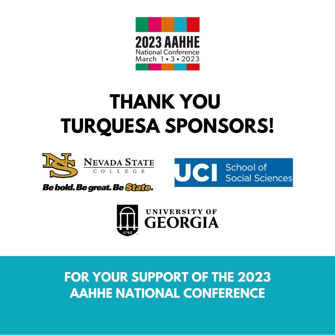 AAHHEorg's tweet photo. Thank you to AAHHE 2023 National Conference Turquesa Sponsors: Nevada State College @NevadaState, UCI School of Social Sciences @ucisocsci and the University of Georgia @universityofga!
#AAHHEConference #HispanicsinHigherEd #HigherEducationConference https://t.co/QDYUUF0byW