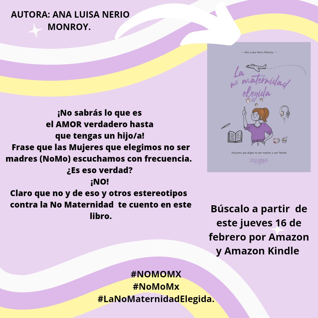 Publicación  oficial  este 16 de febrero: "La No Maternidad Elegida. ¡Mujeres que eligen no ser madres y son felices! Por Amazon  y Amazon Kindle. #nomaternidad #LaNoMaternidadElegida #autoraindependiente #autorawow <a href="/casabonsai_mx/">Casa Bonsái • escritura creativa</a> #14febrero #DiaDelAmorYLaAmistad