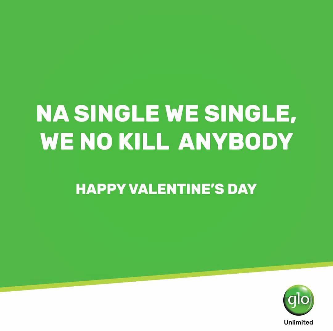 Creative Valentine's Day ADs.

...and Glo had to join the fray!

Reposted from @GlobacomNigeria : Na single we single o!🌚

Happy Valentine’s Day 💚

#GloUnlimited So MTN