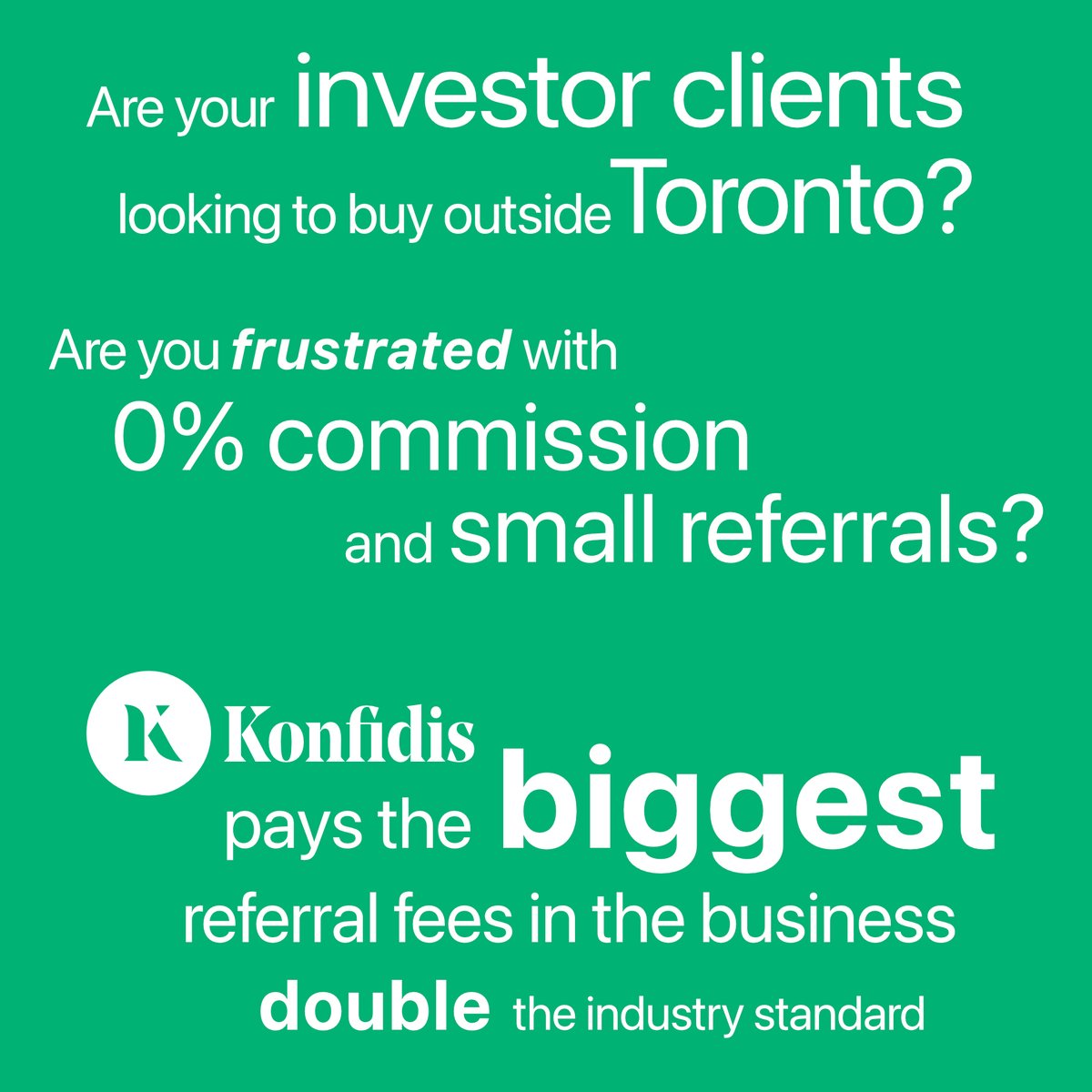 konfidis's tweet photo. 📢Toronto Realtors

Have clients looking for investment property and struggling with Toronto prices? Frustrated after spending weekends driving around the province only to never get commission?

We pay biggest referral fees in the biz.

Learn More: https://t.co/IDXKpX5oN6

#ToRE https://t.co/eeaiH9M2tR