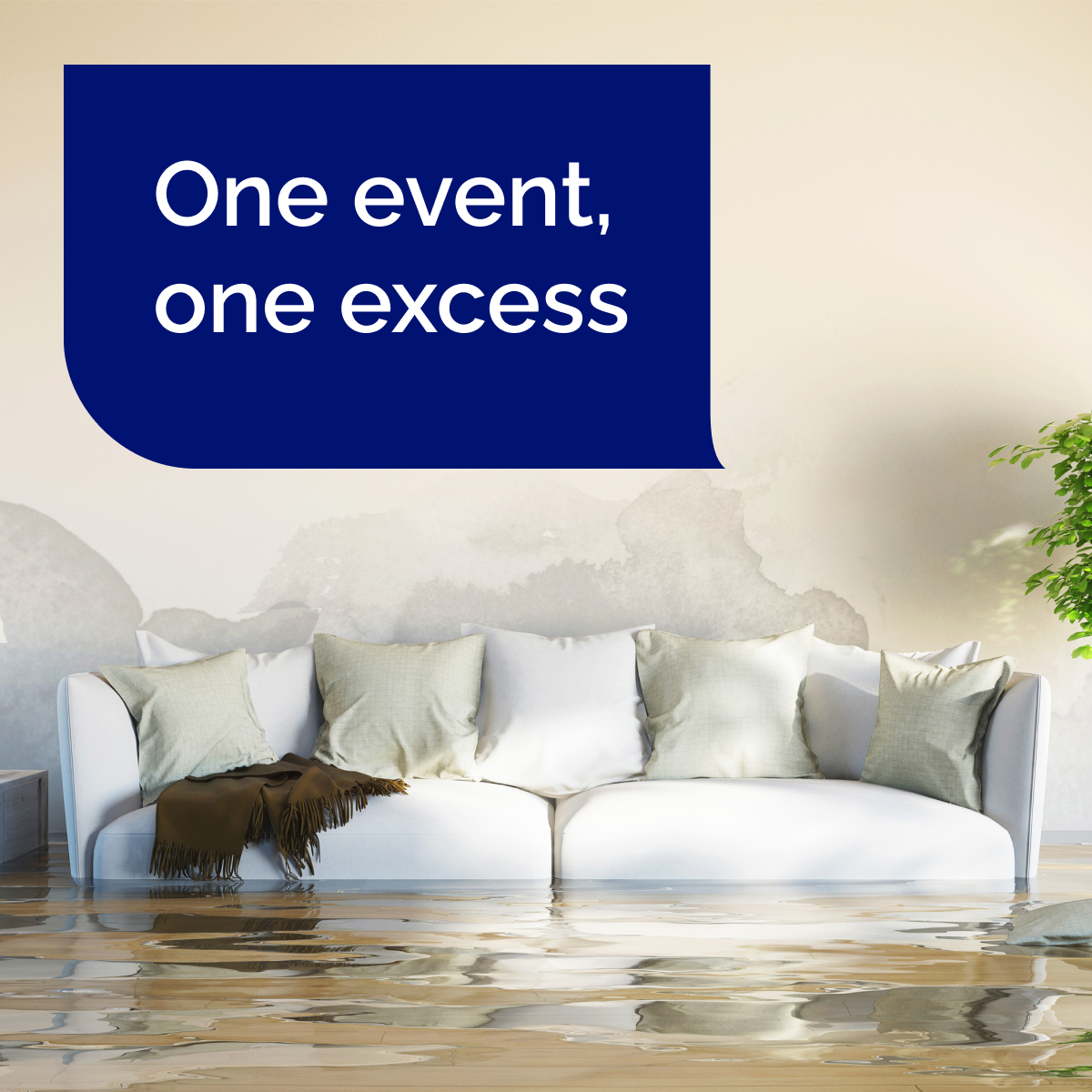 Hold multiple policies with us? You'll only pay 1 excess with our 1 event, 1 excess benefit - additional damage will be included with the previous claim relating to the event. If able, please claim online at tower.co.nz/claims/ to keep phones free for those most impacted