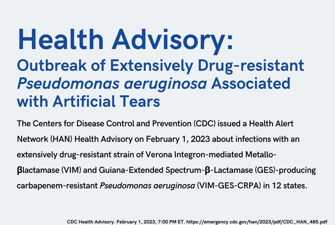 📢📢📢 The <a href="/CDCgov/">CDC</a> released a #HealthAdvisory on February 1, 2023 warning about an outbreak of extensively drug-resistant #Pseudomonas aeruginosa associated with EzriCare Artificial Tears 🦠🧫

Be sure to check out the full advisory: emergency.cdc.gov/han/2023/han00… #TwitteRx