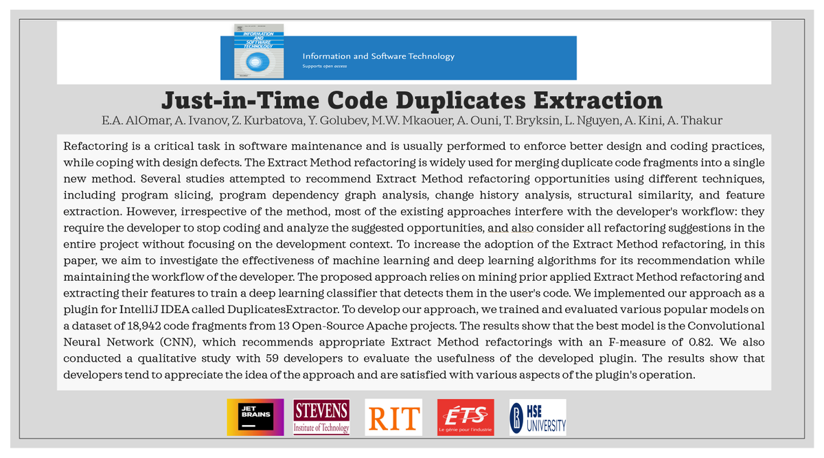 Eman Abdullah AlOmar (@ecs_abdullah) on Twitter photo Delighted to announce that our paper "Just-in-Time Code Duplicates Extraction" has been accepted at <a href="/ISTJrnal/">IST Journal</a> 🎉!
Team: <a href="/mwmkaouer/">Mohamed Wiem Mkaouer</a> , <a href="/ouniaali/">Ali Ouni</a> , <a href="/zkurbatova/">Zarina Kurbatova</a> , <a href="/areyde/">Yaroslav Golubev</a> , <a href="/timofeybryksin/">Timofey Bryksin</a> , Le, Anton, Amit, and Aditya. Delighted to announce that our paper "Just-in-Time Code Duplicates Extraction" has been accepted at <a href="/ISTJrnal/">IST Journal</a> 🎉!
Team: <a href="/mwmkaouer/">Mohamed Wiem Mkaouer</a> , <a href="/ouniaali/">Ali Ouni</a> , <a href="/zkurbatova/">Zarina Kurbatova</a> , <a href="/areyde/">Yaroslav Golubev</a> , <a href="/timofeybryksin/">Timofey Bryksin</a> , Le, Anton, Amit, and Aditya.