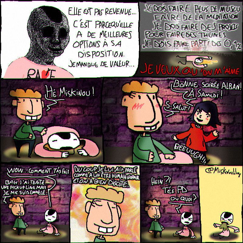 je l'ai plus revu après il était trop bizarre ce type.