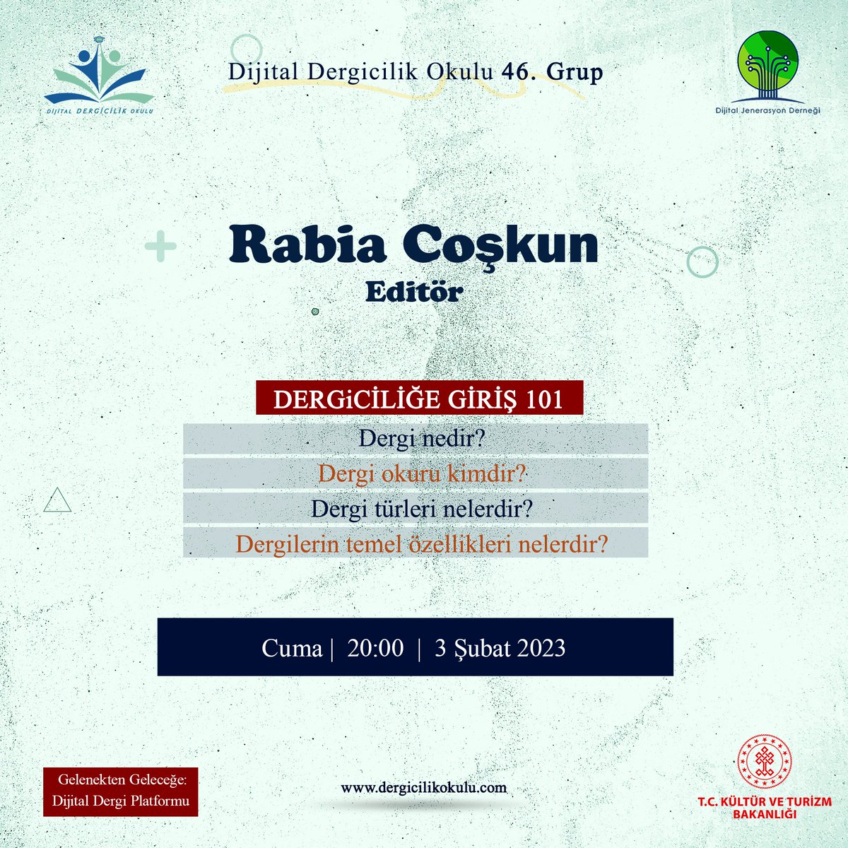 Rabia Coşkun ile Dergiciliğe Giriş 101 dersimizle;
Dergi nedir?
Dergi okuru kimdir?
Dergi türleri nelerdir?
Dergilerin temel özellikleri nelerdir? konularını işleyeceğiz

📅 3 Şubat 2023 Cuma
🕐 20:00
🚩 Dijital Dergicilik Okulu 46. Grup
<a href="/ktbtelifhaklari/">Telif Hakları Genel Müdürlüğü</a> 
Dijital Dergicilik Okulu