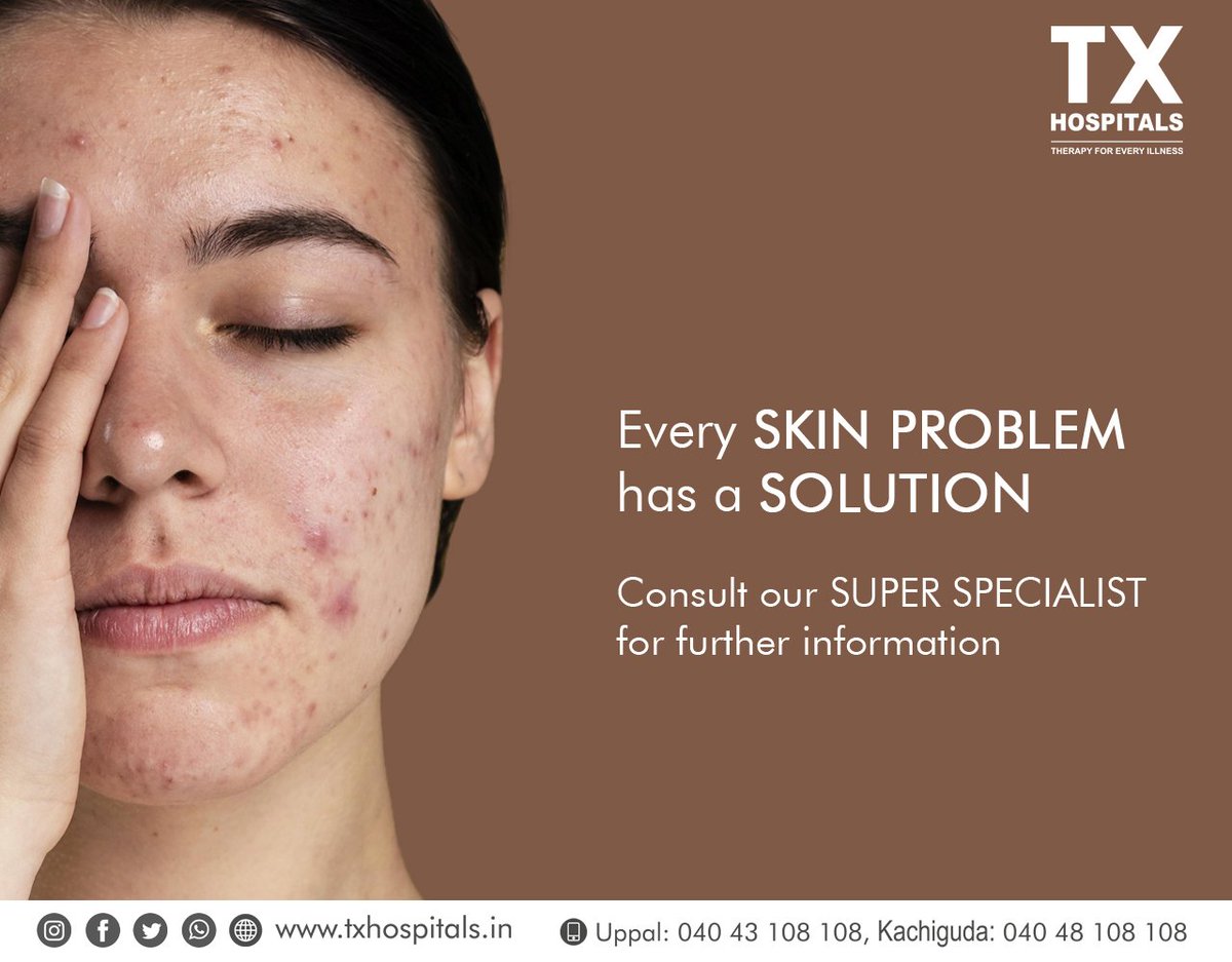 Every SKIN PROBLEM has a SOLUTION
Consult our SUPER SPECIALIST for further information

Visit us:
🌍txhospitals.in
contact:
📞04048108108
📞04043108108
#TXHospitals #besthospitalinhyderabad #skinproblem #dermotologist #skinspecialist