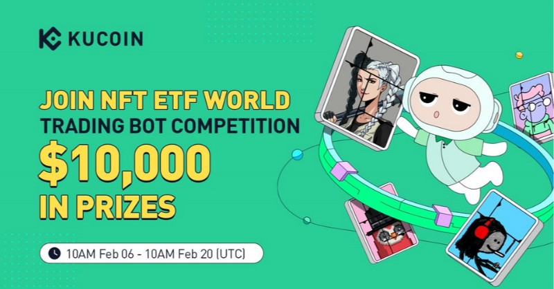 kucoincom's tweet photo. Join NFT ETF World: Trading Bot Competition, $10,000 In Prizes!

⏰ Registration Period: 06:00 on Feb. 3 - 09:55 on Feb. 20, 2023 (UTC)

Click the banner below to learn more!