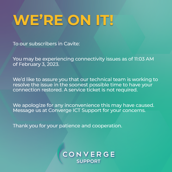 ConvergeSupport's tweet photo. To our subscribers in Cavite:

You may be experiencing connectivity issues as of 11:03 AM of February 3, 2023.

Please message our Twitter account (https://t.co/28YjIXygJ5) for your concerns. https://t.co/7WMVwHQ145