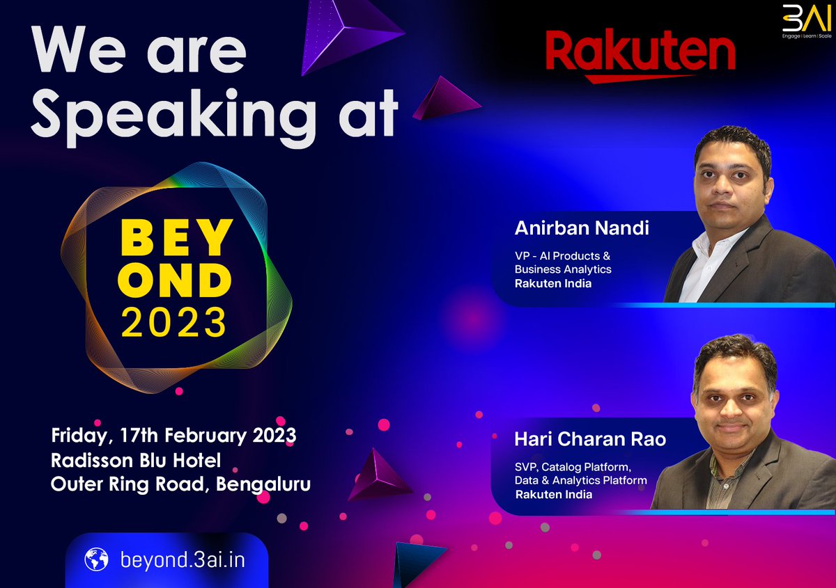WE ARE SPEAKING AT BEYOND 2023 - beyond.3ai.in Anirban Nandi, Vice President - AI Products & Business Analytics, Rakuten India Hari Charan Rao, SVP - Catalog, Data & Analytics Platform, Rakuten India REGISTER NOW : beyond.3ai.in/delegate-pass/ @DhanrajaniS