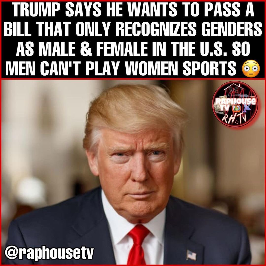 Donald Trump Says he wants to Pass a Bill that Only Recognizes Genders as Male &amp; Female in the U.S. So men Can’t play Women Sports😳🇺🇸