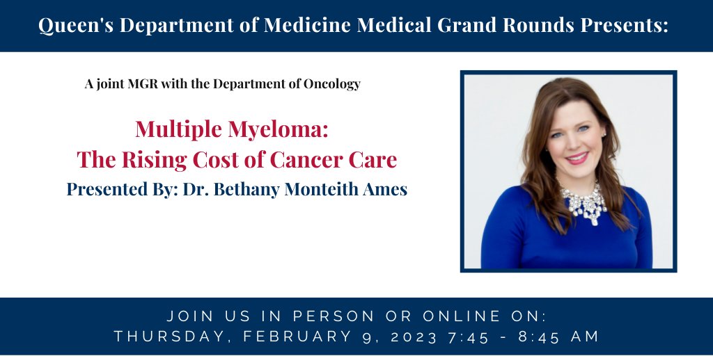 Join us on Thurs. Feb 9 @ 07:45am for #MedicalGrandRounds. Dr. Bethany Monteith Ames will present "Multiple Myeloma:  The Rising Cost of Cancer Care". Not on our distribution list? E-mail jillian.garrah@queensu.ca for the link!